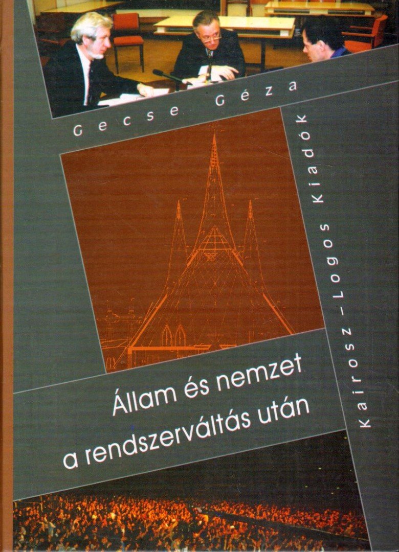 Gecse Géza - Állam és nemzet a rendszerváltás után (dedikált) [antikvár]