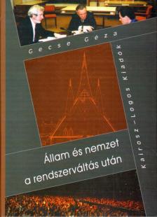 Gecse Géza - Állam és nemzet a rendszerváltás után (dedikált) [antikvár]