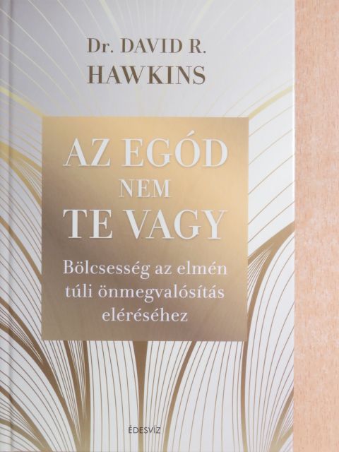 Dr. David R. Hawkins - Az egód nem te vagy [antikvár]