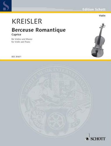 KREISLER,FRITZ - BERCEUSE ROMANTIQUE,CAPRICE FÜR VIOLINE UND PIANO (ORIG.KOMP.NO.5)