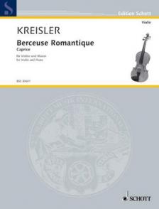 KREISLER,FRITZ - BERCEUSE ROMANTIQUE,CAPRICE FÜR VIOLINE UND PIANO (ORIG.KOMP.NO.5)
