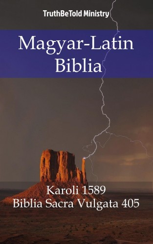 TruthBeTold Ministry, Joern Andre Halseth, Gáspár Károli - Magyar-Latin Biblia [eKönyv: epub, mobi]