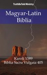 TruthBeTold Ministry, Joern Andre Halseth, Gáspár Károli - Magyar-Latin Biblia [eKönyv: epub, mobi]