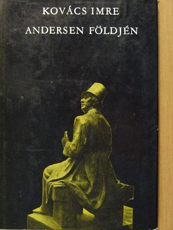 Kovács Imre - Andersen földjén [antikvár]