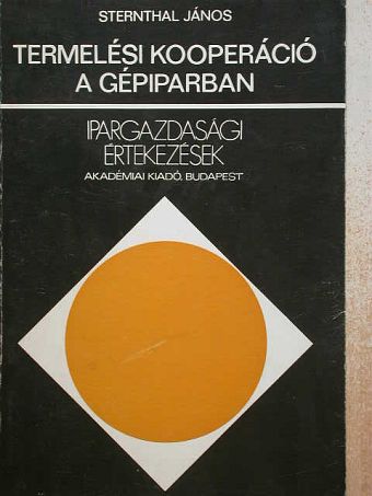 Sternthal János - Termelési kooperáció a gépiparban [antikvár]