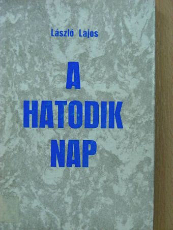 László Lajos - A hatodik nap [antikvár]