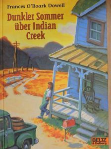 Frances O'Roark Dowell - Dunkler Sommer über Indian Creek [antikvár]