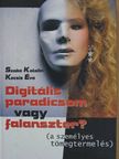 Kocsis Éva - Digitális paradicsom vagy falanszter? [antikvár]