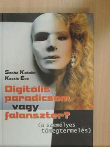 Kocsis Éva - Digitális paradicsom vagy falanszter? [antikvár]