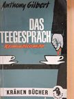 Anthony Gilbert - Das Teegespräch [antikvár]