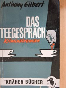 Anthony Gilbert - Das Teegespräch [antikvár]