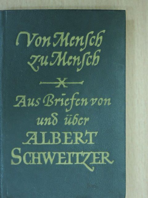 Albert Schweitzer - Von Mensch zu Mensch [antikvár]