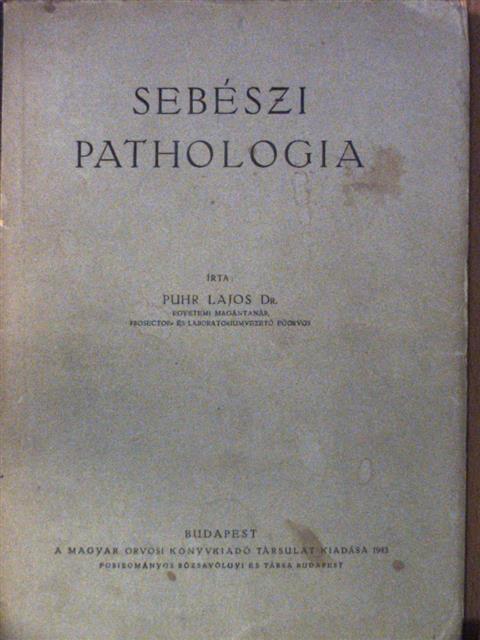 Dr. Puhr Lajos - Sebészi pathologia [antikvár]