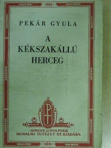 Pekár Gyula - A kékszakállú herceg [antikvár]