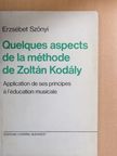 Erzsébet Szőnyi - Quelques aspects de la méthode de Zoltán Kodály [antikvár]