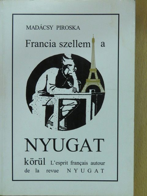 Madácsy Piroska - Francia szellem a Nyugat körül (dedikált példány) [antikvár]