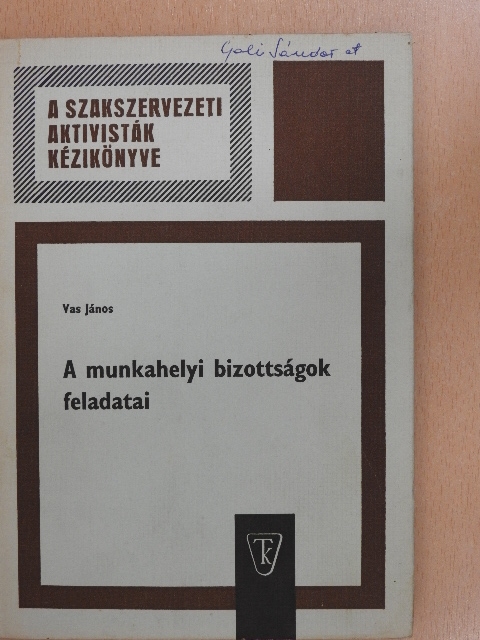 Vas János - A munkahelyi bizottságok feladatai [antikvár]
