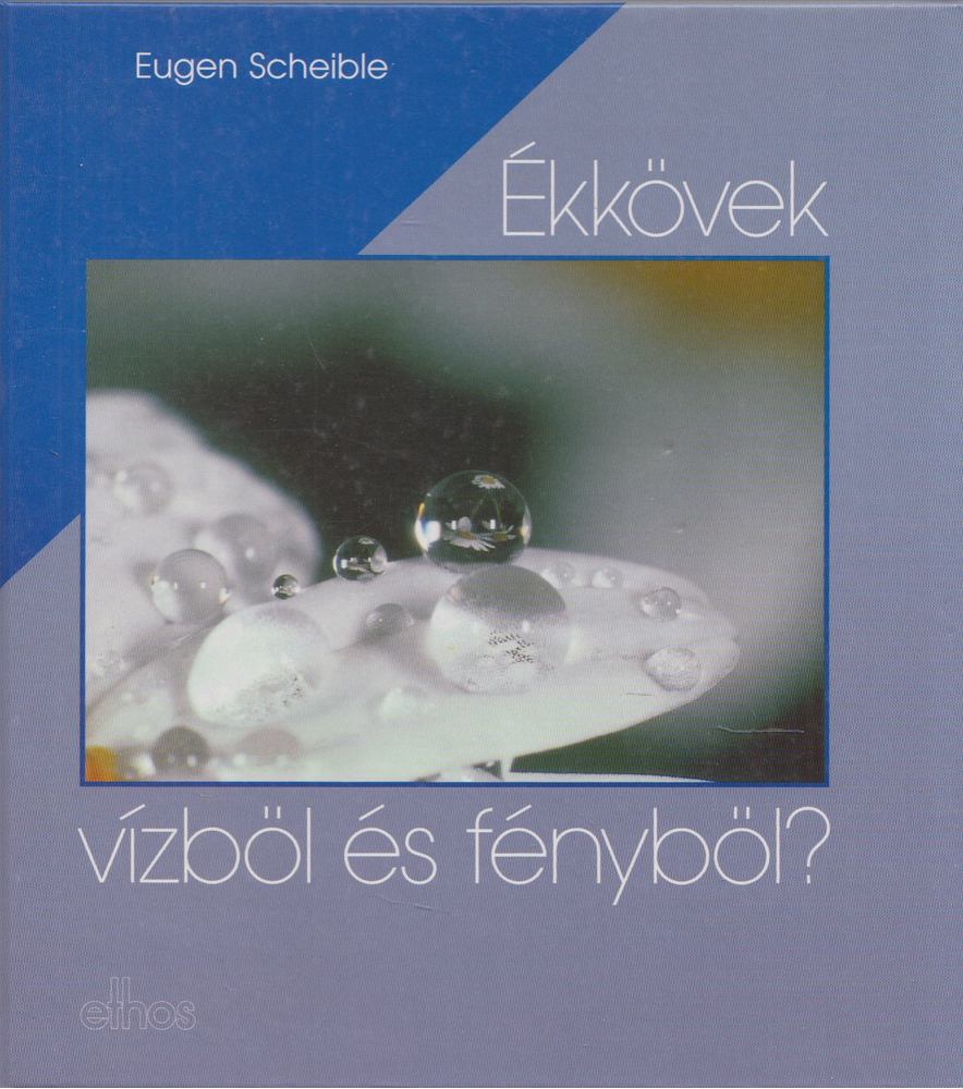 Eugen Scheible - Ékkövek vízből és fényből? [antikvár]