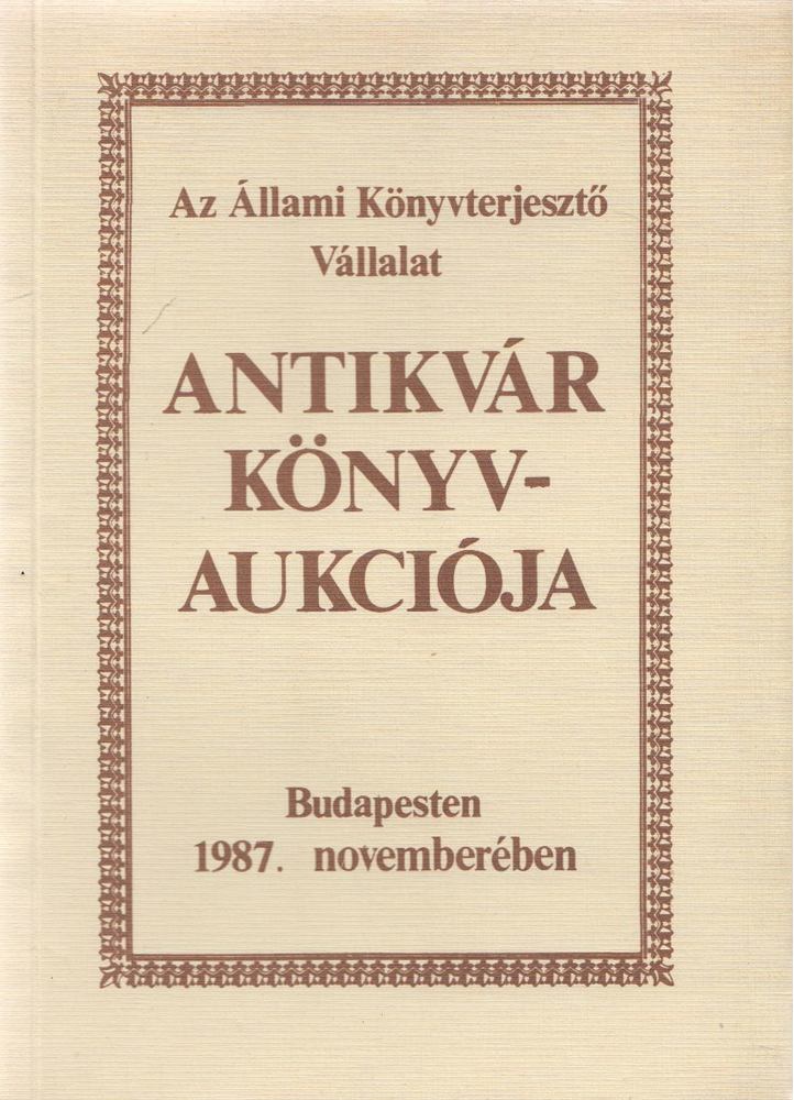 Kárpáti Miklós (szerk.) - Az Állami Könyvterjesztő Vállalat antikvár könyvaukciója Budapesten 1987. novemberében [antikvár]