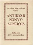 Kárpáti Miklós (szerk.) - Az Állami Könyvterjesztő Vállalat antikvár könyvaukciója Budapesten 1987. novemberében [antikvár]