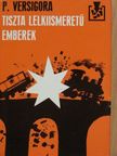 P. Versigora - Tiszta lelkiismeretű emberek [antikvár]
