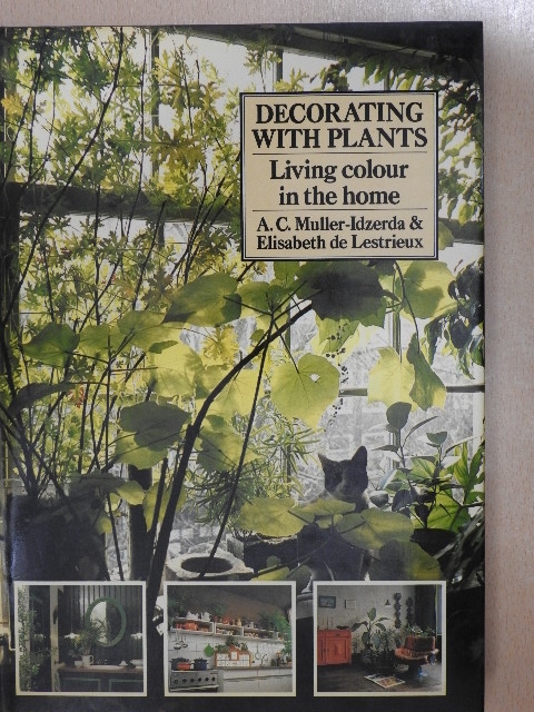 A. C. Muller-Idzerda - Decorating with plants [antikvár]