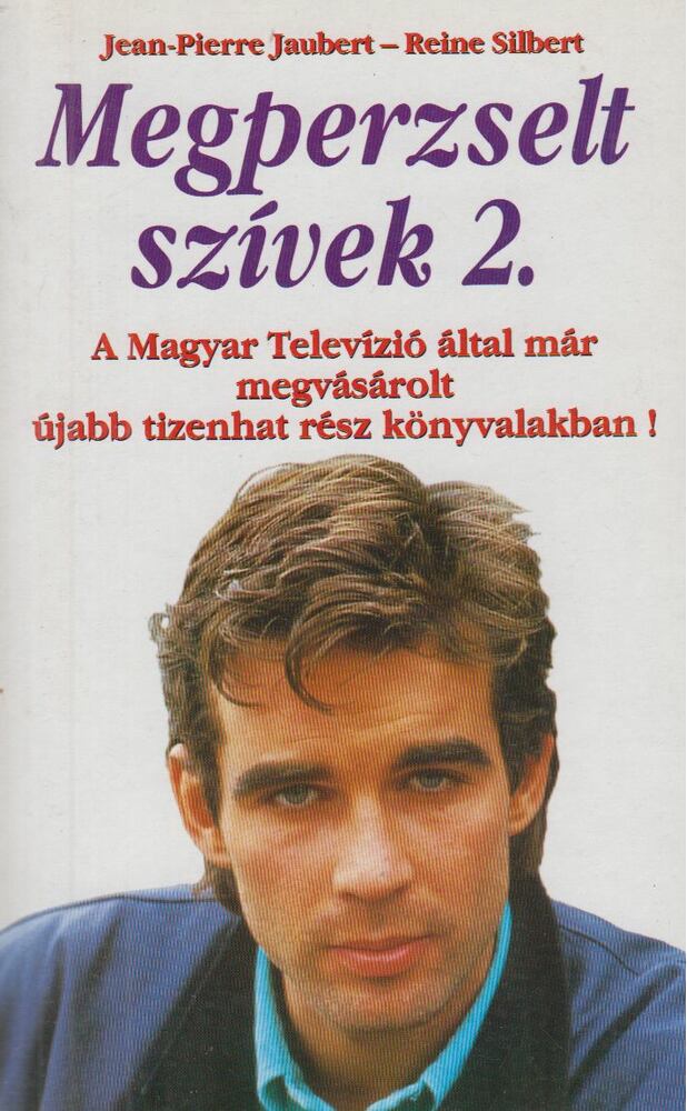 Jaubert, Jean-Pierre, Silbert, Reine - Megperzselt szívek 2. [antikvár]