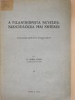 Dr. Garai József - A filantrópista nevelésszociológia mai értékei [antikvár]