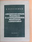 G. Glezerman - A kizsákmányoló osztályok felszámolása és az osztálykülönbségek megszüntetése a Szovjetunióban [antikvár]