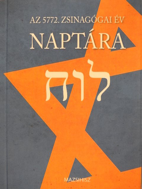 Az 5772. zsinagógai év naptára [antikvár]