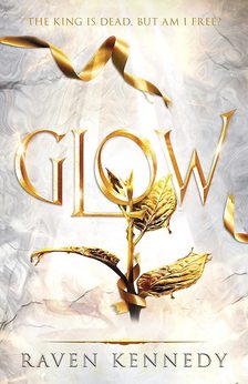 Raven Kennedy - Glow (The Plated Prisoner Series, Book 4)
