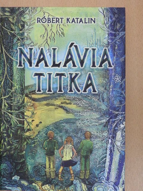Róbert Katalin - Nalávia titka [antikvár]