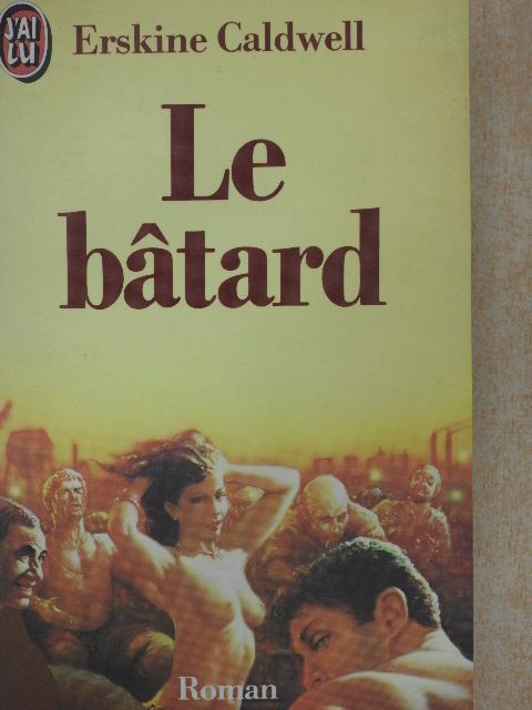 Erskine Caldwell - Le batard [antikvár]