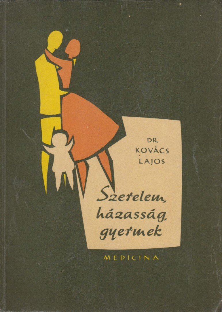 Dr. Kovács Lajos - Szerelem, házasság, gyermek [antikvár]
