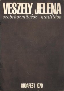 Frank János - Veszely Jelena szobrászművész kiállítása [antikvár]