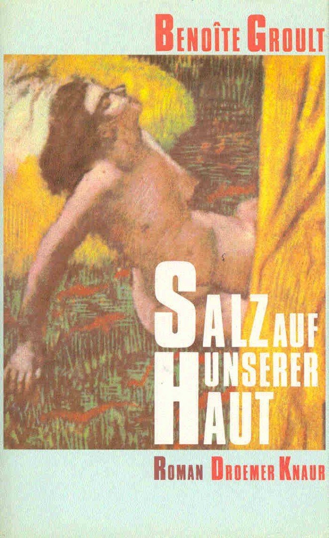 Groult, Benoite - Salz auf unserer Haut [antikvár]