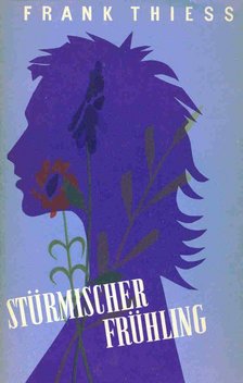 Thiess, Frank - Stürmischer Frühling [antikvár]