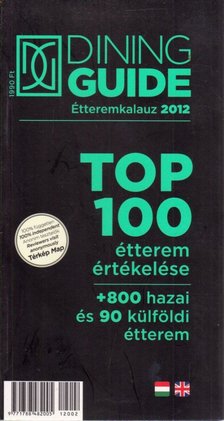 Sárkány Bence - Dining Guide étteremkalauz 2012 [antikvár]