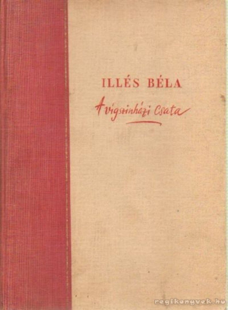 ILLÉS BÉLA - A vígszinházi csata [antikvár]