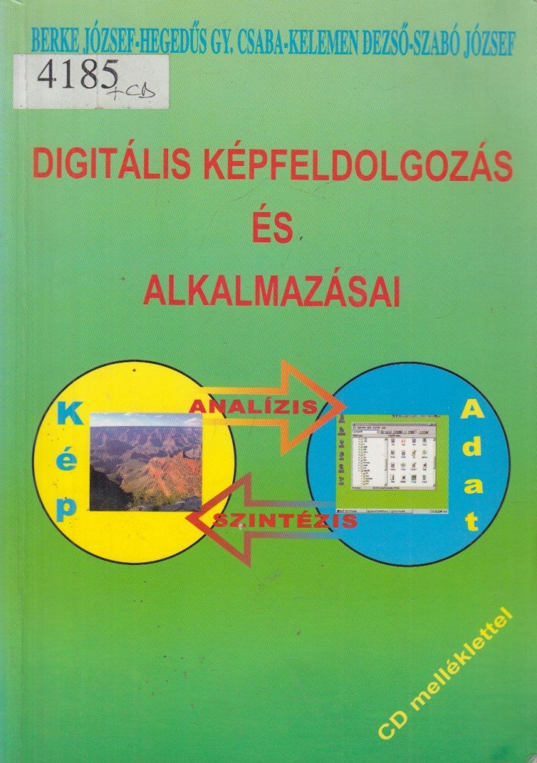 Berke József, Hegedűs Gy. Csaba, Kelemen Dezső, Szabó József - Digitális képfeldolgozás és alkalmazásai [antikvár]