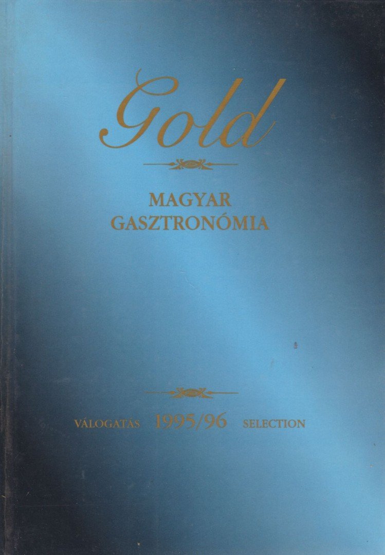 Gold magyar gasztronómia [antikvár]