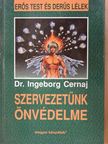 Dr. Ingeborg Cernaj - Szervezetünk önvédelme [antikvár]
