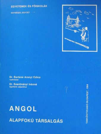 Dr. Bartáné Aranyi Edina - Angol alapfokú társalgás [antikvár]
