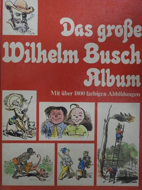 Wilhelm Busch - Das große Wilhelm Busch Album [antikvár]