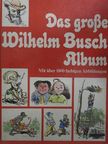 Wilhelm Busch - Das große Wilhelm Busch Album [antikvár]