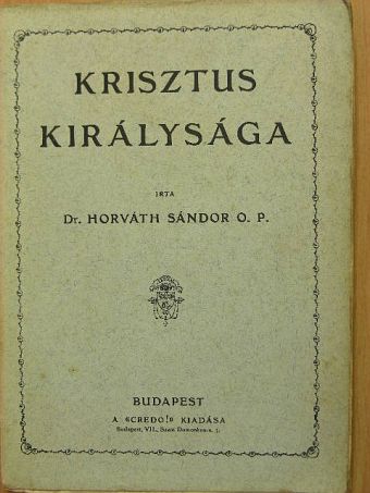 Dr. Horváth Sándor - Krisztus királysága [antikvár]