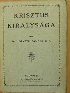Dr. Horváth Sándor - Krisztus királysága [antikvár]