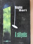 Hepke Bori - A süllyedés (dedikált példány) [antikvár]