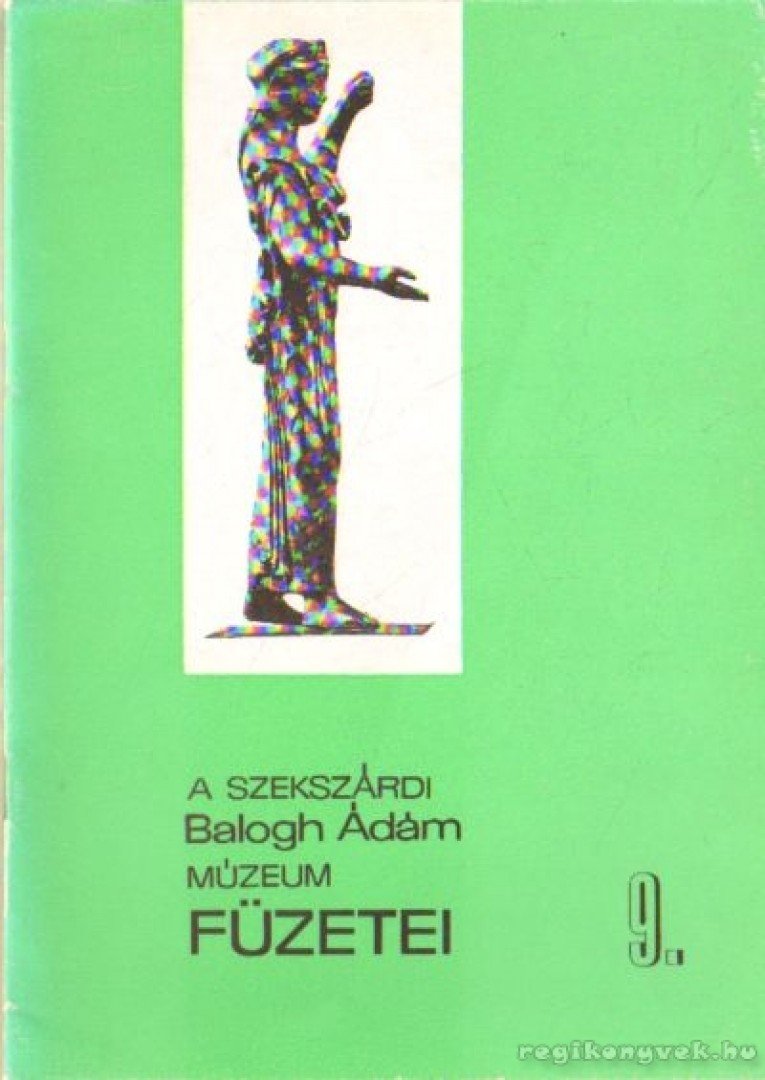 Salamon Ágnes - A szekszárdi Balogh Ádám Múzeum füzetei 9. [antikvár]
