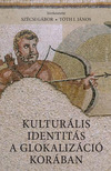 Szécsi Gábor[szerk.]-Tóth I. János[szerk.] - Kulturális identitás a glokalizáció korában